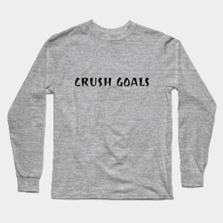 Crush Goals Long Sleeve T-Shirt